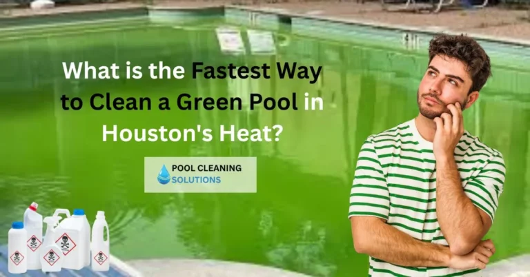 featured image of blog with "What Is the Fastest Way to Clean a Green Pool in Houston Heat?" title and company logo