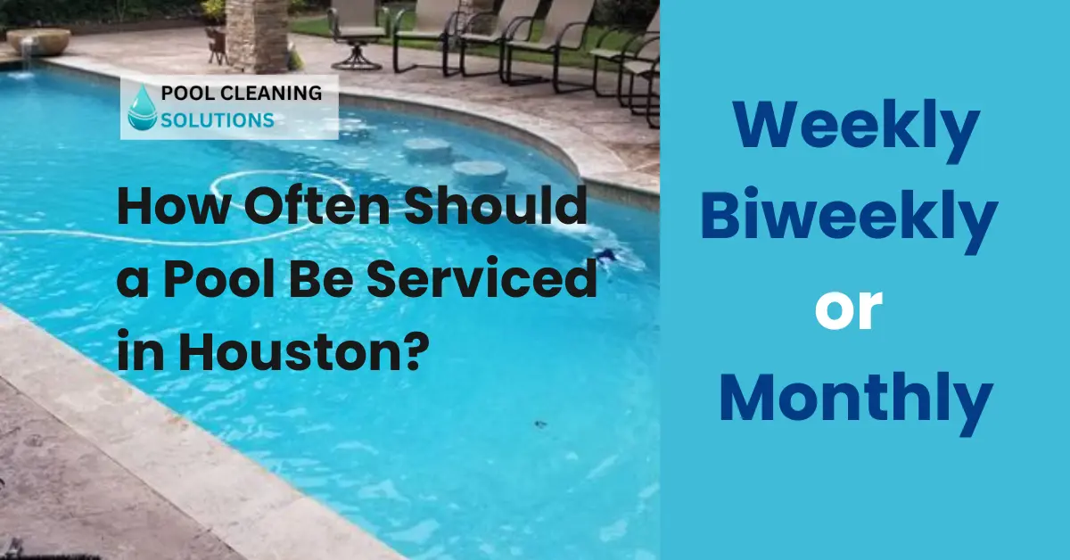featured image of title "How Often Should a Pool Be Serviced in Houston? Weekly, Biweekly, or Monthly" and houston pool cleaning logo
