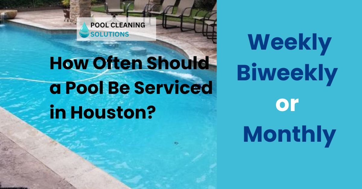 How-Often-Should-a-Pool-Be-Serviced-in-houston