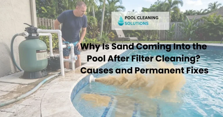 features image of blog with text "Why Is Sand Coming Into the Pool After Filter Cleaning? Causes and Permanent Fixes" and Houston pool cleaning service logo