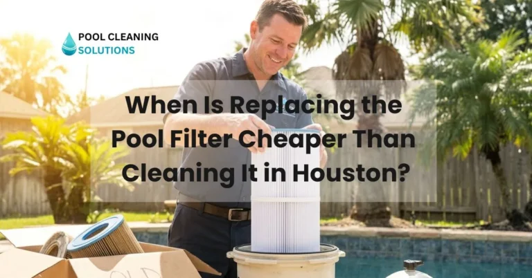 featured image of blog with title "When Is Replacing the Pool Filter Cheaper Than Cleaning It in Houston?" and pool filter cleaning houton logo